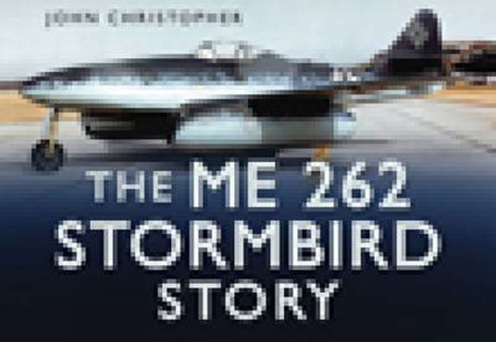 Cover image for The Me 262 Stormbird Story