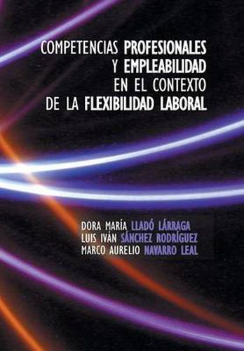 Cover image for Competencias Profesionales y Empleabilidad En El Contexto de La Flexibilidad Laboral