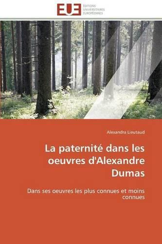 Cover image for La Paternit  Dans Les Oeuvres d'Alexandre Dumas