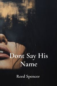 Cover image for Dont Say His Name