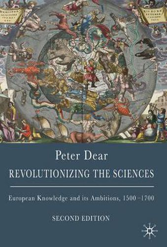 Cover image for Revolutionizing the Sciences: European Knowledge and its Ambitions, 1500-1700