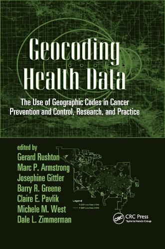 Geocoding Health Data: The Use of Geographic Codes in Cancer Prevention and Control, Research and Practice