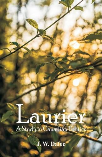 Cover image for Laurier: A Study in Canadian Politics