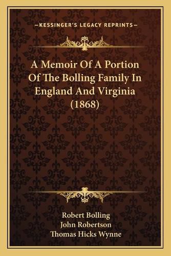 A Memoir of a Portion of the Bolling Family in England and Virginia (1868)