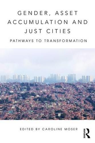 Cover image for Gender, Asset Accumulation and Just Cities: Pathways to transformation