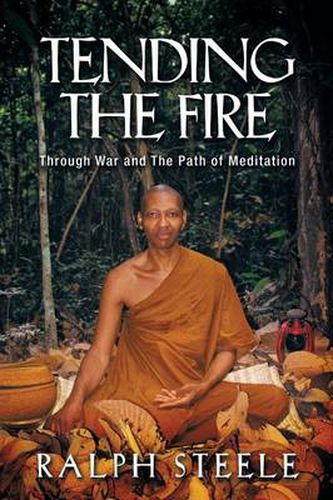 Cover image for Tending the Fire: Through War and the Path of Meditation