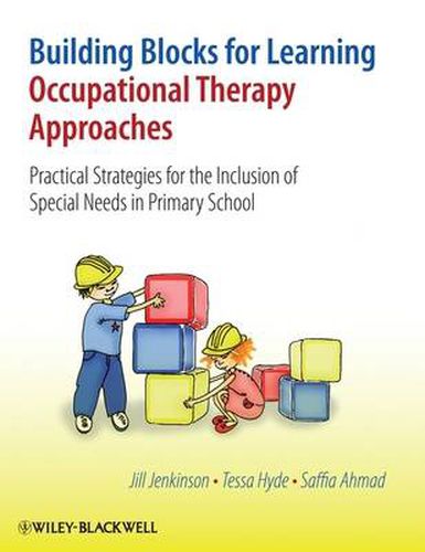 Cover image for Building Blocks for Learning, Occupational Therapy Approaches: Practical Strategies for the Inclusion of Special Needs in Primary School