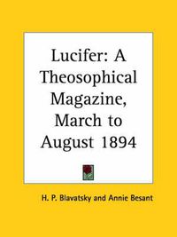 Cover image for Lucifer: A Theosophical Magazine Vol. XIV (March to August 1894)