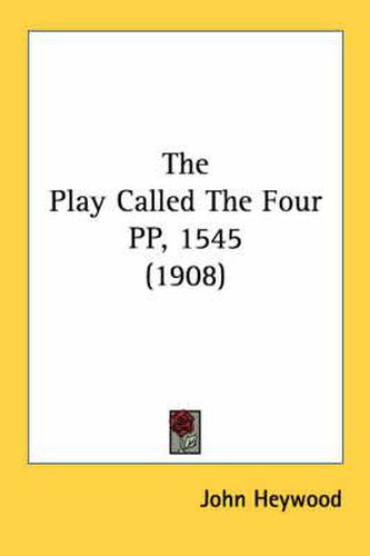 The Play Called the Four Pp, 1545 (1908)