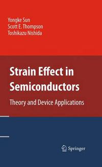 Cover image for Strain Effect in Semiconductors: Theory and Device Applications