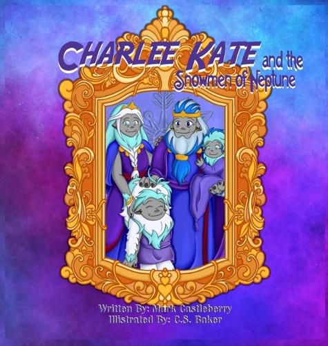 Cover image for Charlee Kate And The Snowmen Of Neptune