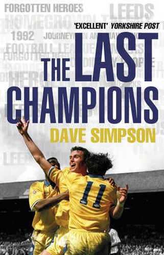 Cover image for The Last Champions: Leeds United and the Year that Football Changed Forever