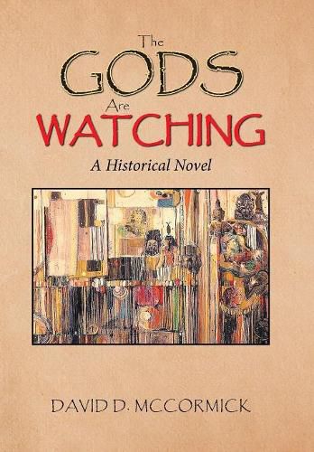 Cover image for The Gods Are Watching: A Historical Novel