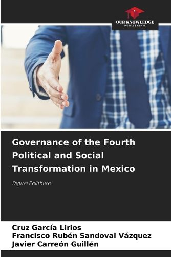 Cover image for Governance of the Fourth Political and Social Transformation in Mexico