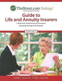 Cover image for TheStreet.com Ratings' Guide to Life and Annuity Insurers: A Quarterly Compilation of Insurance Company Ratings and Analyses