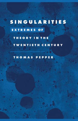 Cover image for Singularities: Extremes of Theory in the Twentieth Century