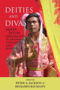 Cover image for Dieties and Divas: Queer Ritual Specialists in Myanmar, Thailand and Beyond