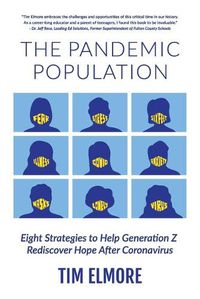 Cover image for The Pandemic Population: Eight Strategies to Help Generation Z Rediscover Hope After Coronavirus