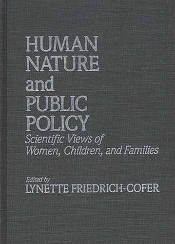 Cover image for Human Nature and Public Policy: Scientific Views of Women, Children, and Families