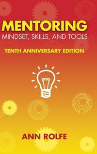 Cover image for Mentoring Mindset, Skills, and Tools 10th Anniversary Edition