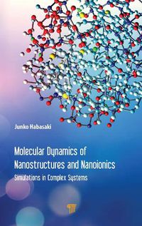 Cover image for Molecular Dynamics of Nanostructures and Nanoionics: Simulations in Complex Systems