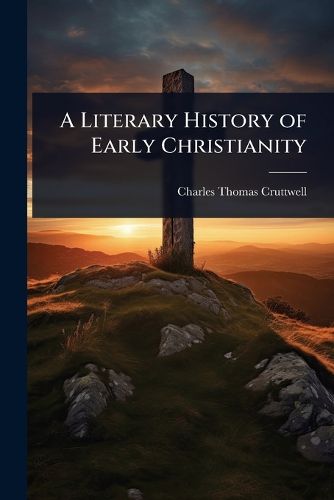 Cover image for A Literary History of Early Christianity