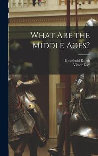 Cover image for What are the Middle Ages?