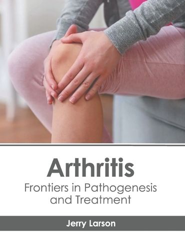 Cover image for Arthritis: Frontiers in Pathogenesis and Treatment