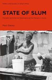Cover image for State of Slum: Precarity and Informal Governance at the Margins in Accra