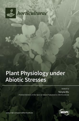 Cover image for Plant Physiology under Abiotic Stresses