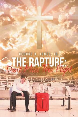 Cover image for The Rapture: Don't Miss This Flight