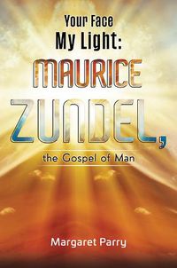 Cover image for Your Face My Light: Maurice Zundel, the Gospel of Man