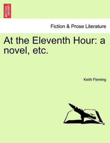 Cover image for At the Eleventh Hour: A Novel, Etc.