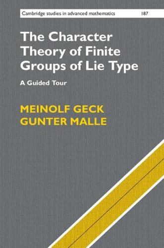 Cover image for The Character Theory of Finite Groups of Lie Type: A Guided Tour