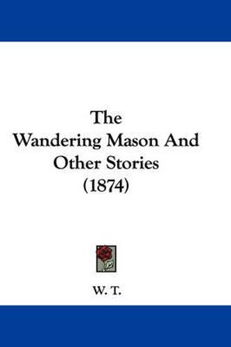 Cover image for The Wandering Mason and Other Stories (1874)