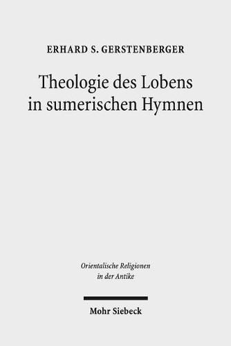 Theologie des Lobens in sumerischen Hymnen: Zur Ideengeschichte der Eulogie