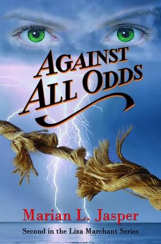 Cover image for Against All Odds: Second in the Liza Marchant Series