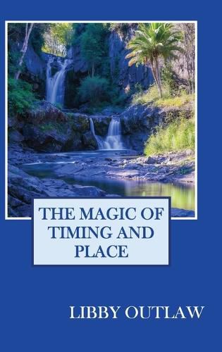 Cover image for The Magic Of Timing And Place