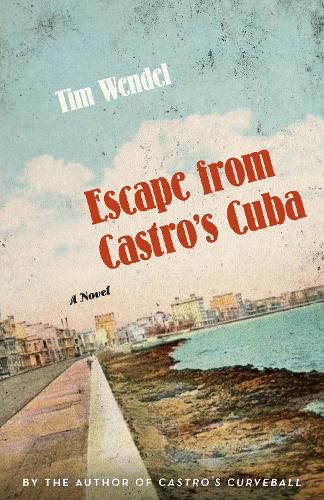 Cover image for Escape from Castro's Cuba: A Novel