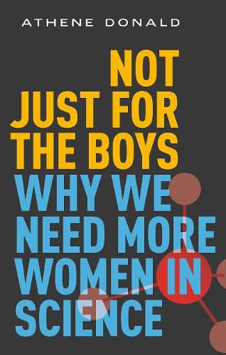 Cover image for Not Just for the Boys: Why We Need More Women in Science