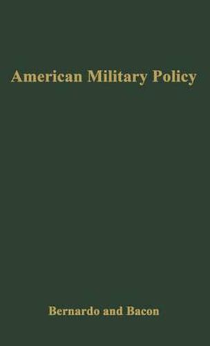 American Military Policy: Its Development since 1775