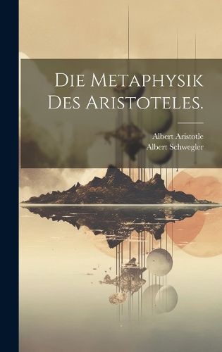 Cover image for Die Metaphysik des Aristoteles.
