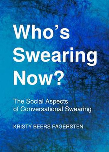 Cover image for Who's Swearing Now? The Social Aspects of Conversational Swearing