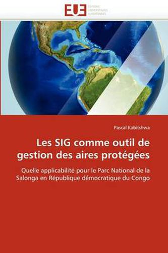 Cover image for Les Sig Comme Outil de Gestion Des Aires Prot G Es