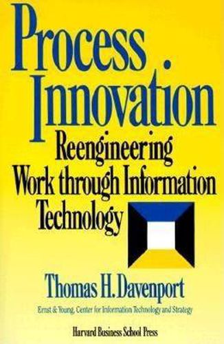 Cover image for Process Innovation: Reengineering Work Through Information Technology