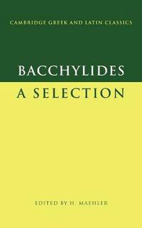 Cover image for Bacchylides: A Selection