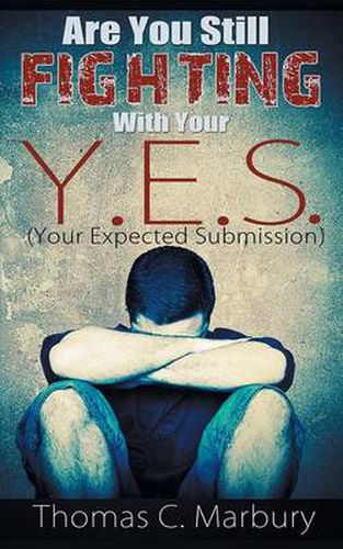 Cover image for Are You Still Fighting With Your Y.E.S.: Your Expected Submission