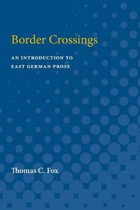 Cover image for Border Crossings: An Introduction to East German Prose