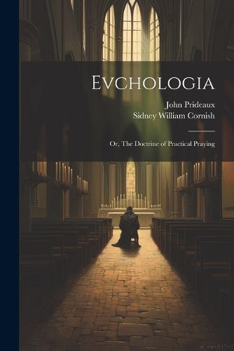 Evchologia; or, The Doctrine of Practical Praying