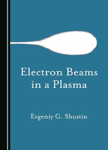 Cover image for Electron Beams in a Plasma